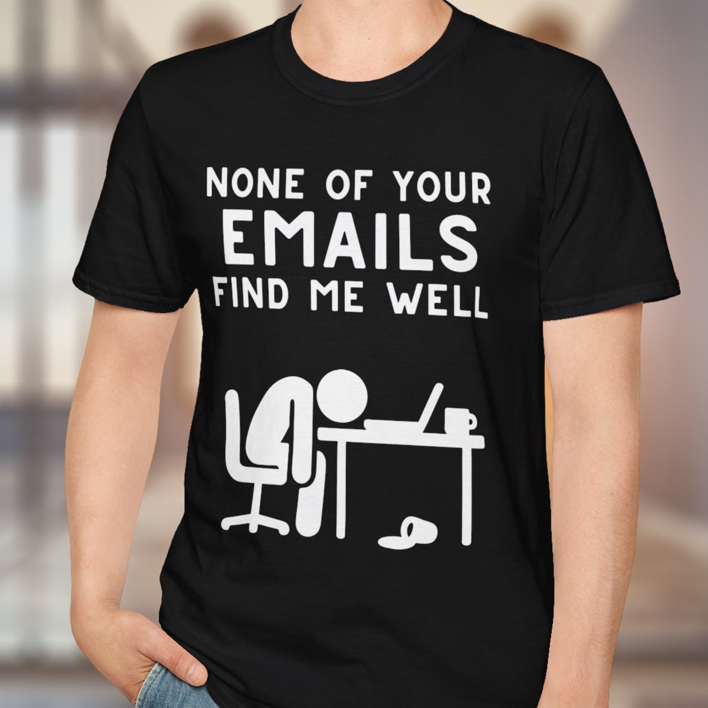 None Of Your Emails T-Shirt