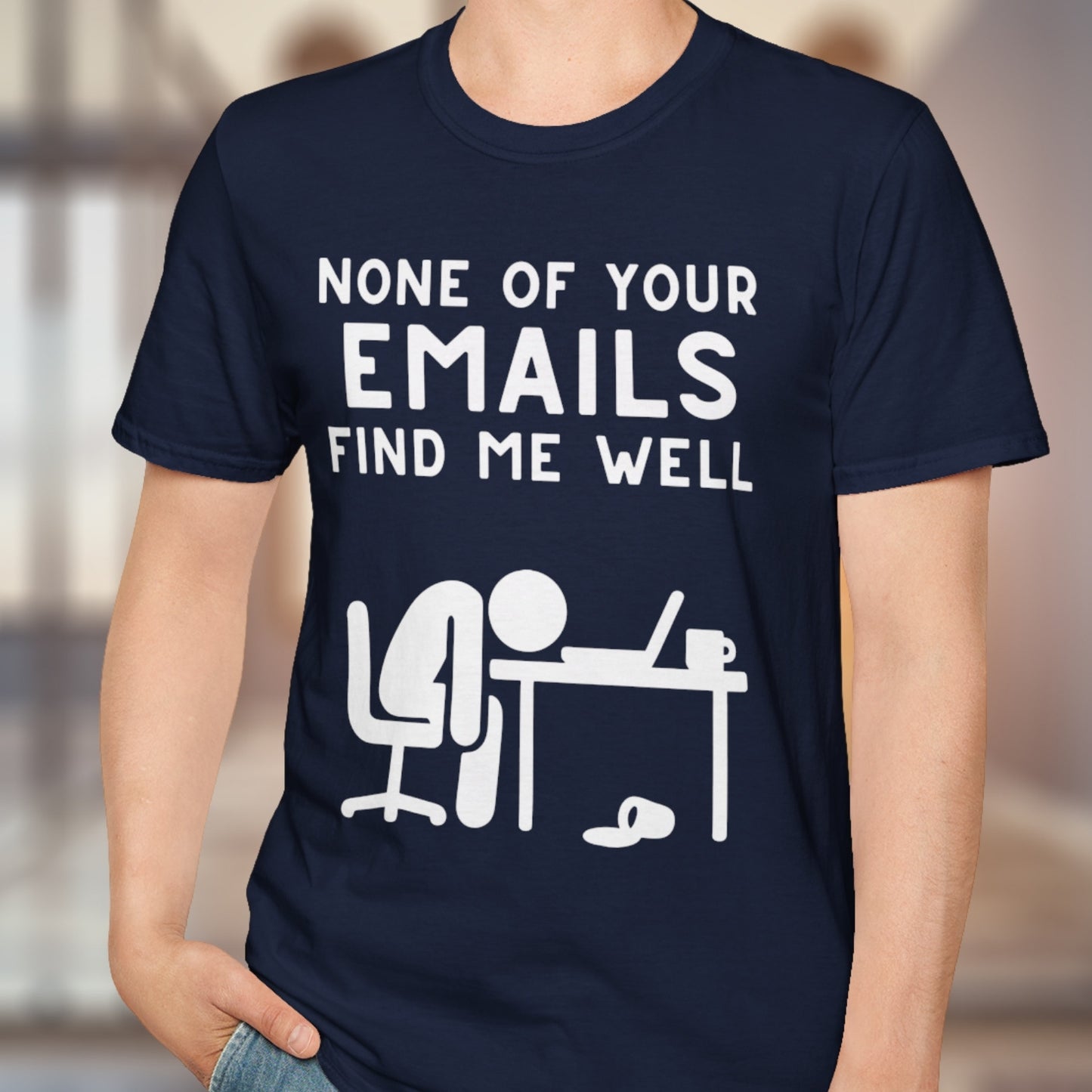 None Of Your Emails T-Shirt