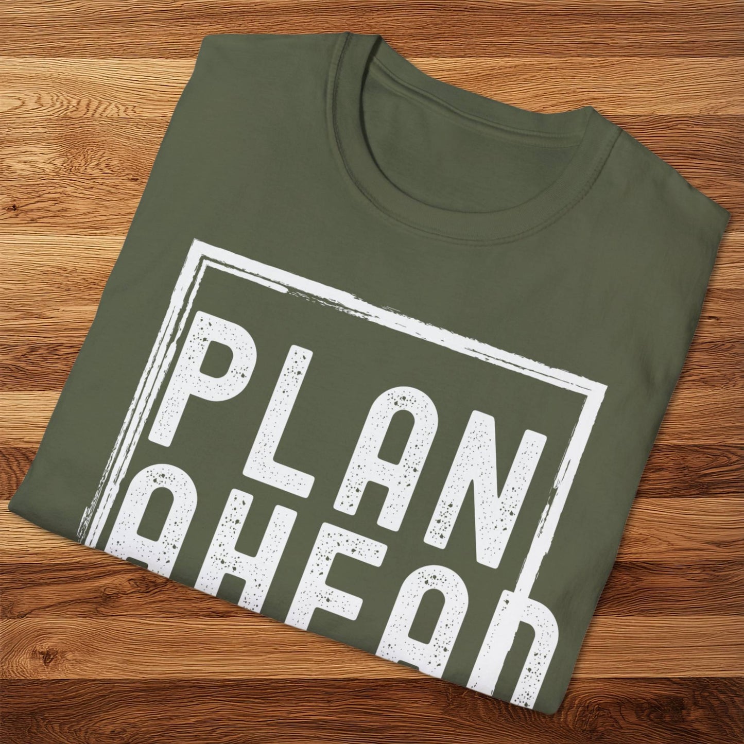 Plan Ahead T-Shirt