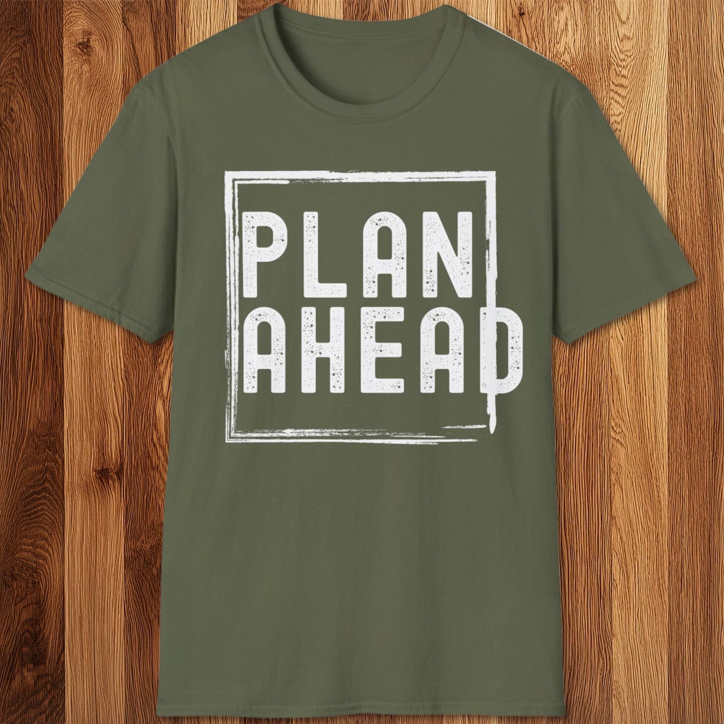 Plan Ahead T-Shirt