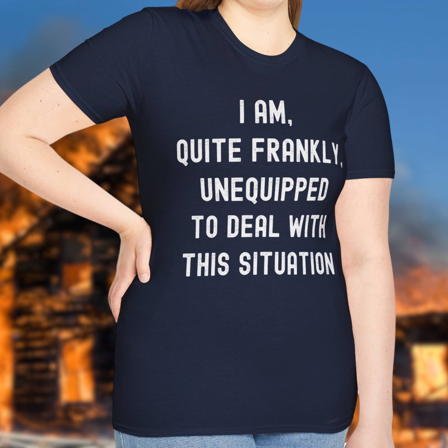Quite Frankly Unequipped T-Shirt