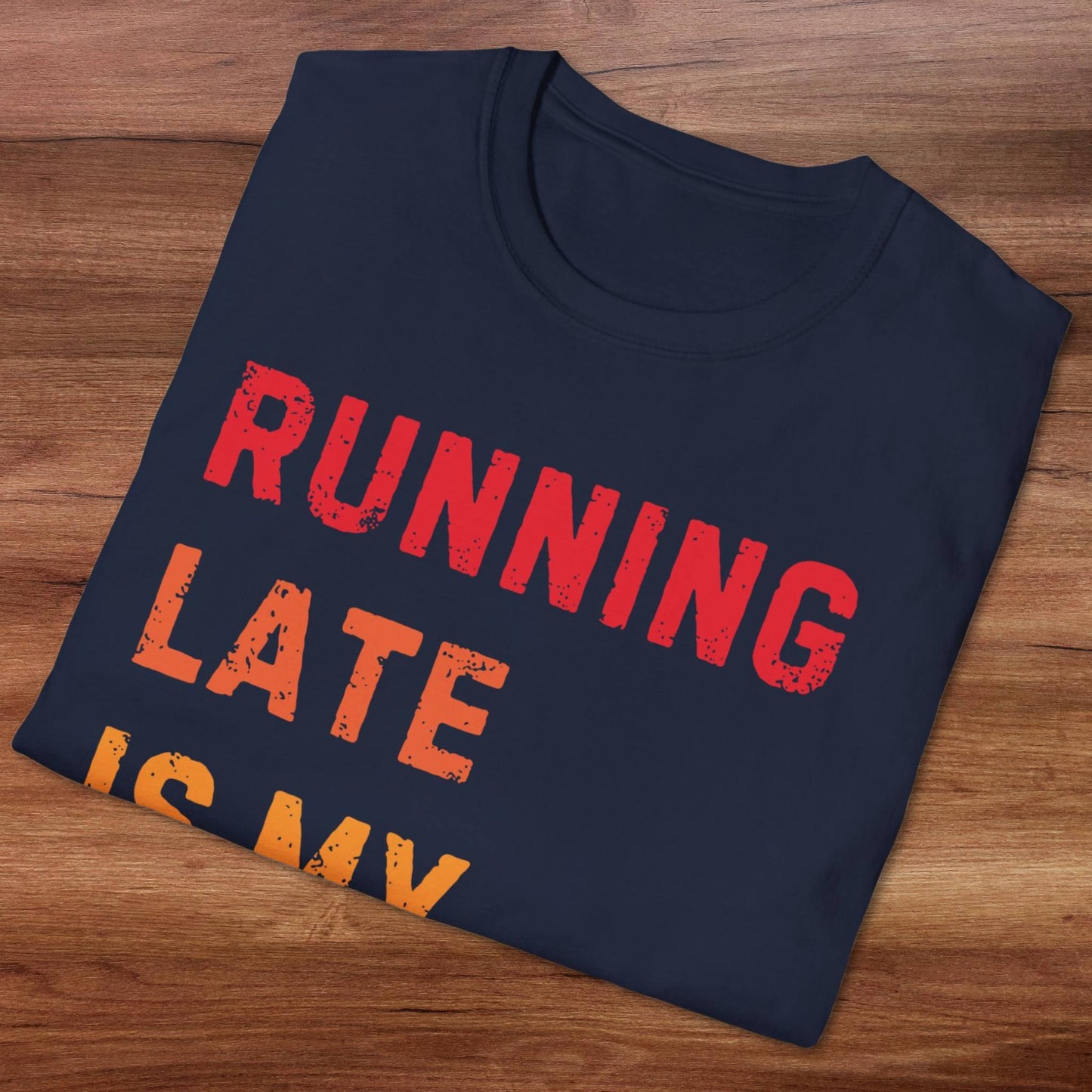 Running Late Is My Exercise T-Shirt