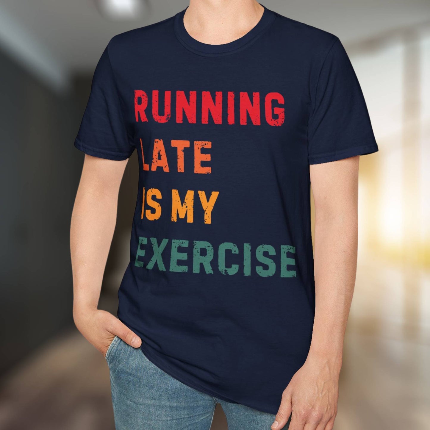Running Late Is My Exercise T-Shirt