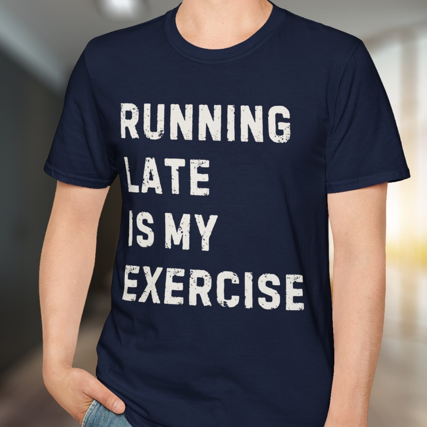 Running Late Is My Exercise T-Shirt