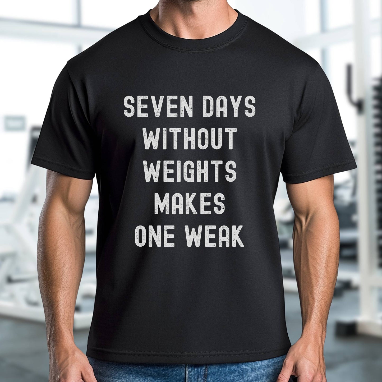 Seven Days Without Weights T-Shirt