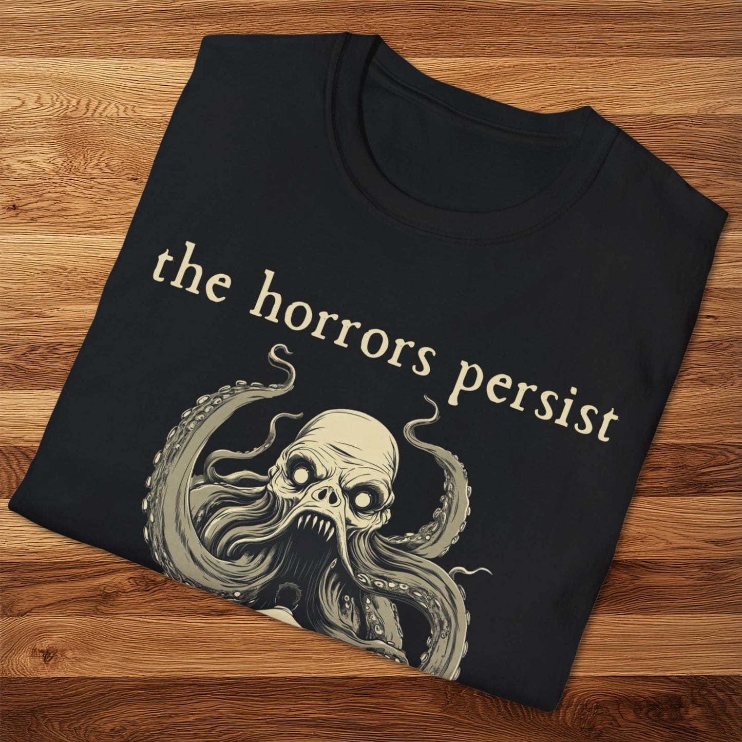 The Horrors Persist T-Shirt