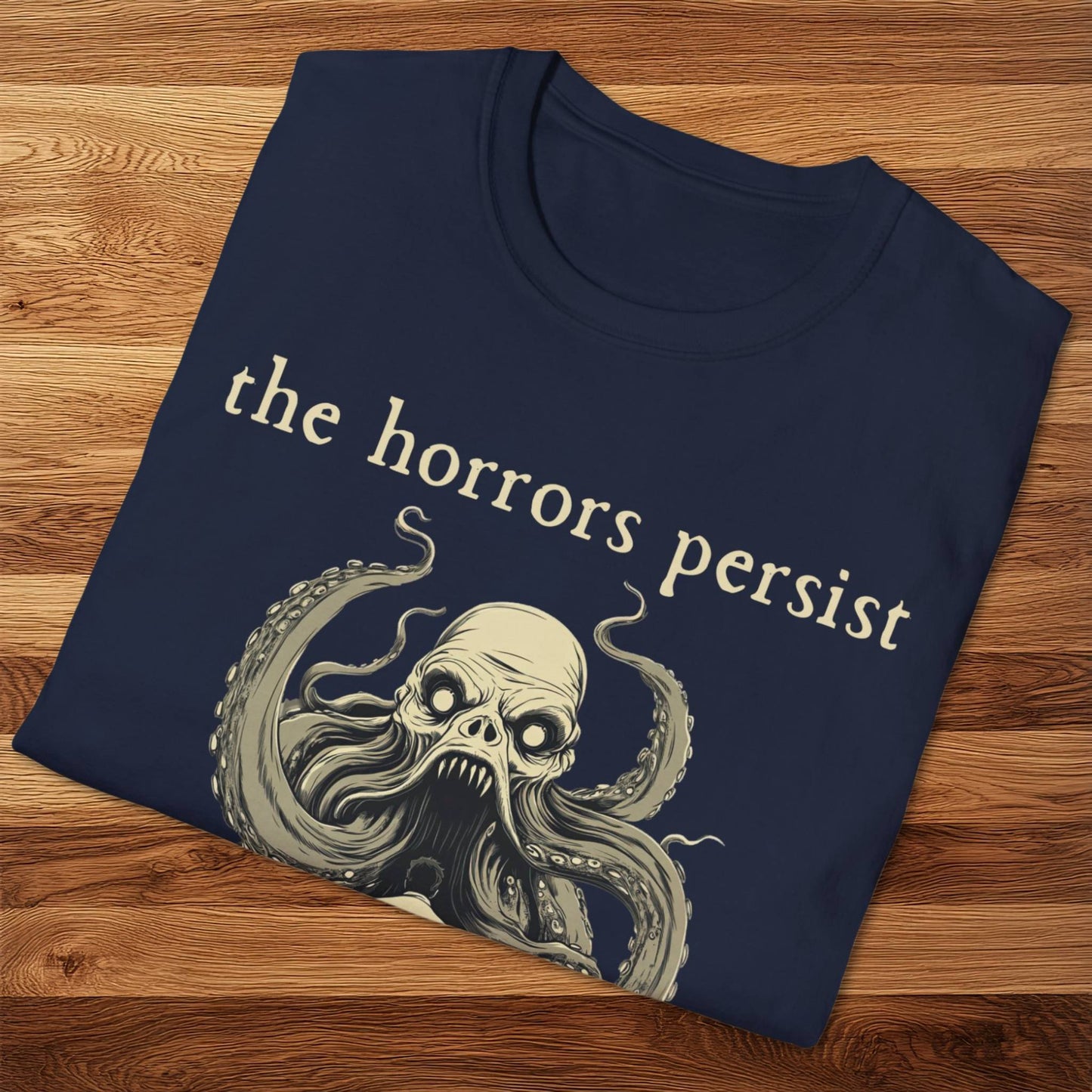 The Horrors Persist T-Shirt