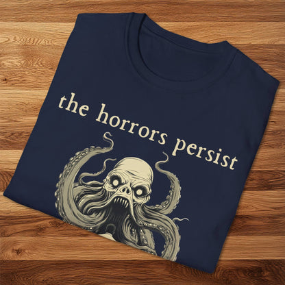 The Horrors Persist T-Shirt