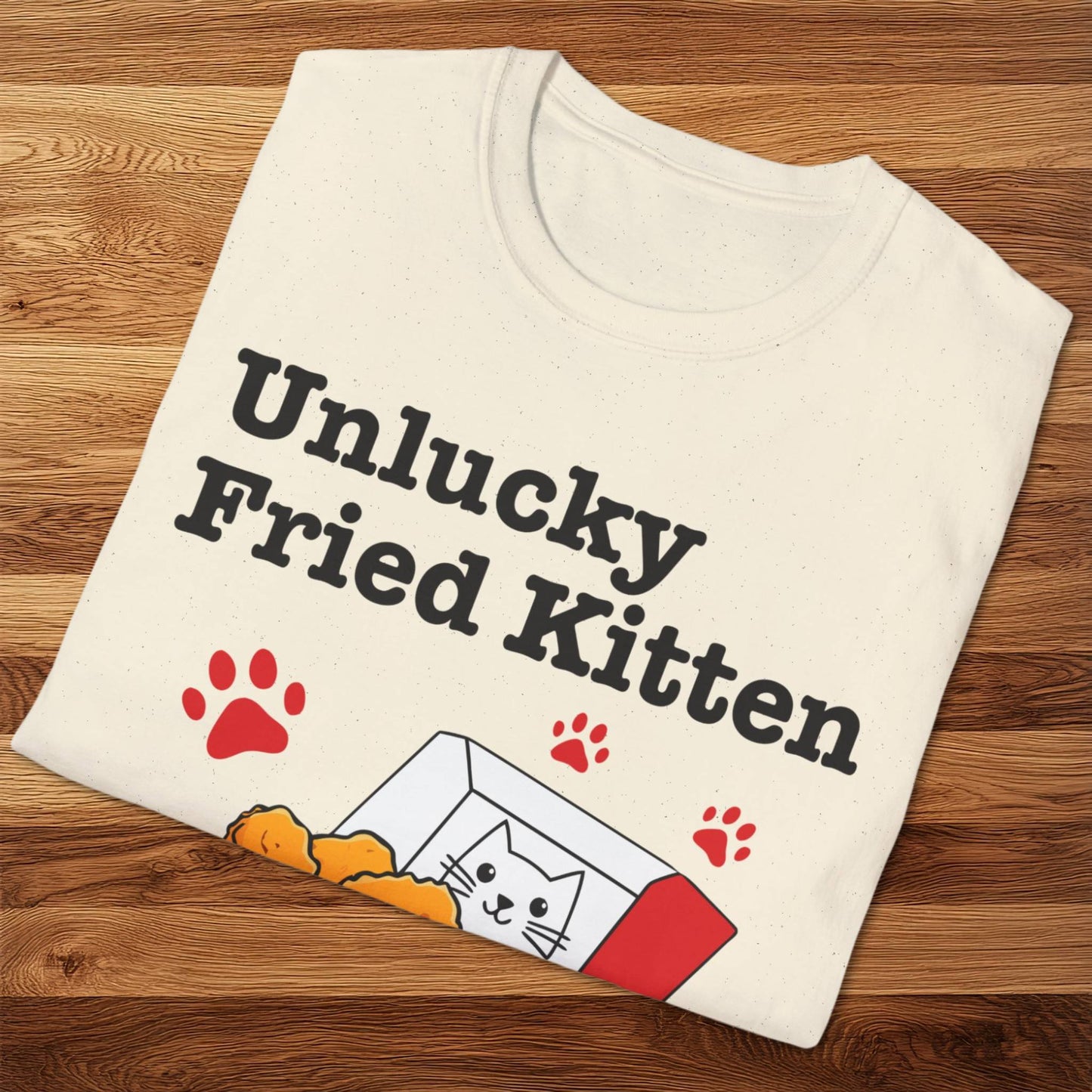 Unlucky Fried Kitten T-Shirt