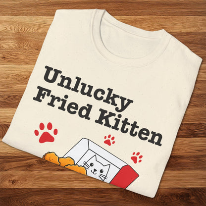Unlucky Fried Kitten T-Shirt