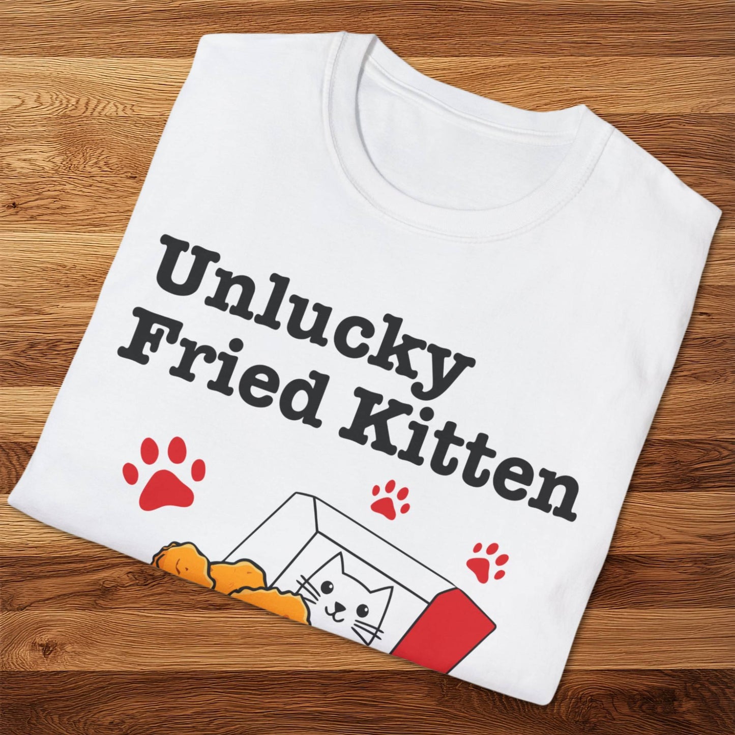 Unlucky Fried Kitten T-Shirt