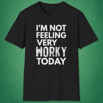 Very Worky Today T-Shirt