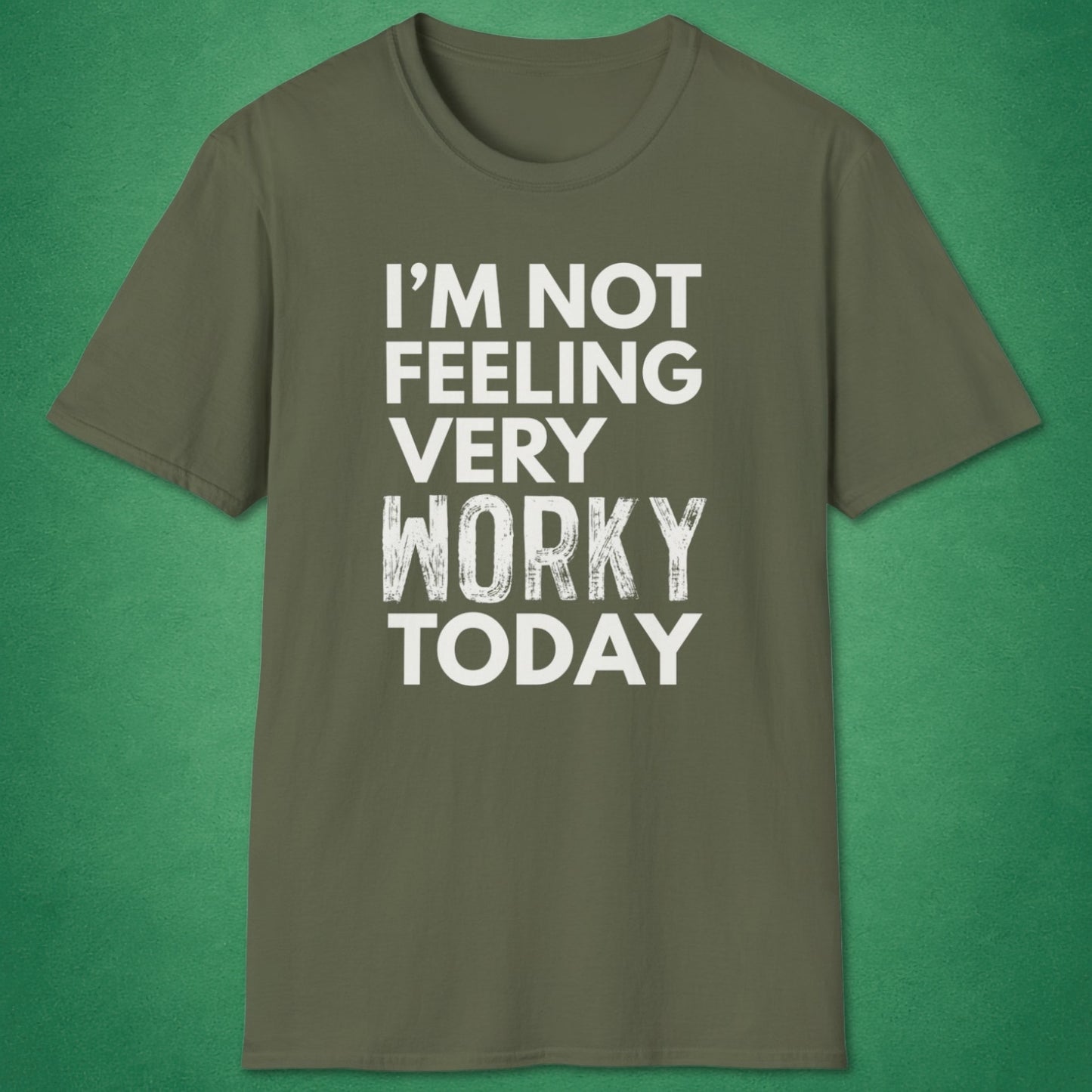 Very Worky Today T-Shirt