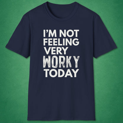 Very Worky Today T-Shirt
