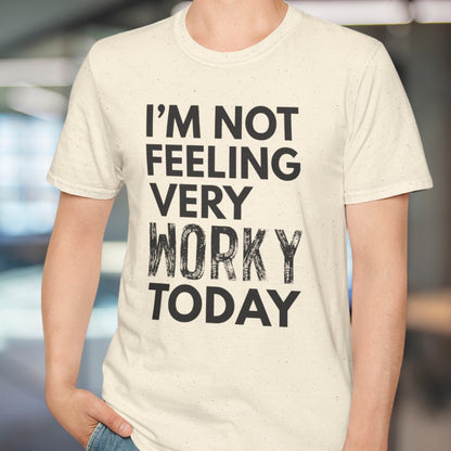 Very Worky Today T-Shirt