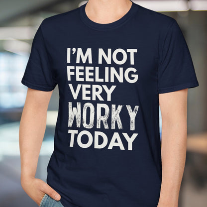 Very Worky Today T-Shirt