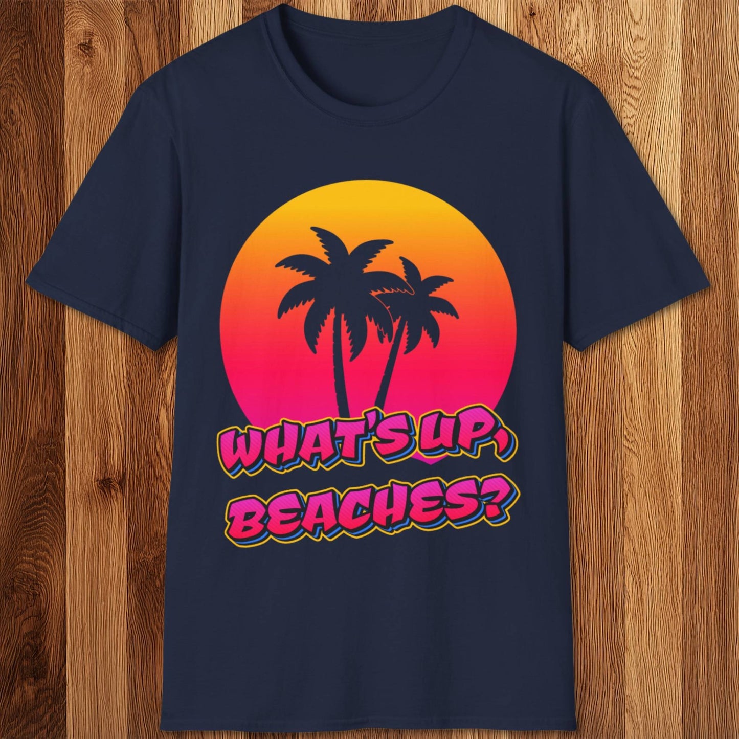 What's Up Beaches T-Shirt