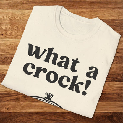 What A Crock T-Shirt
