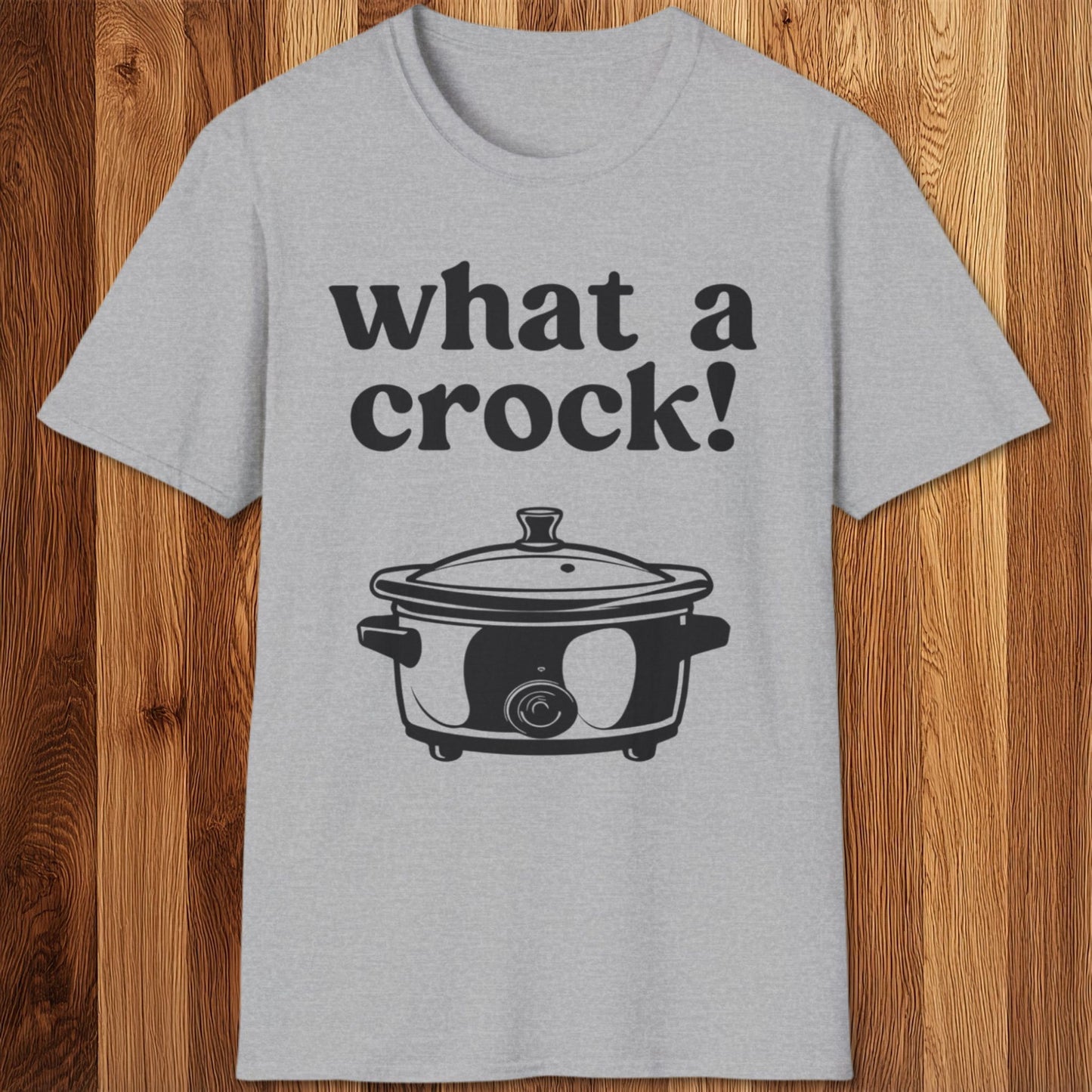 What A Crock T-Shirt