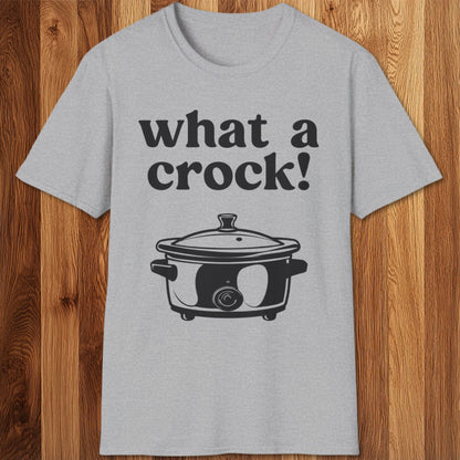 What A Crock T-Shirt