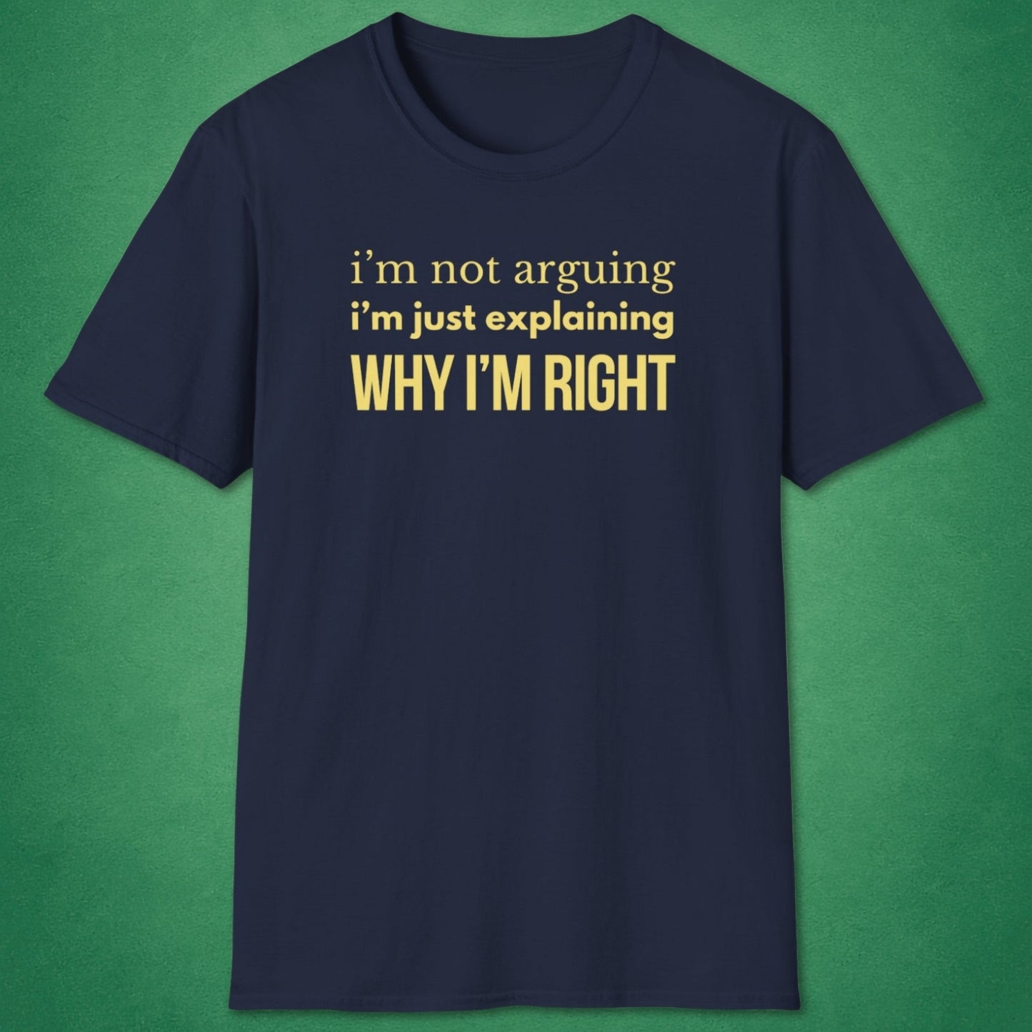 Why I'm Right T-Shirt
