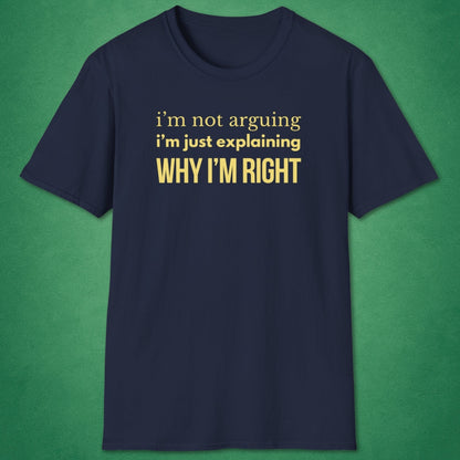 Why I'm Right T-Shirt