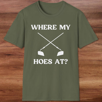 Where My Hoes At T-Shirt