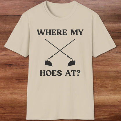 Where My Hoes At T-Shirt