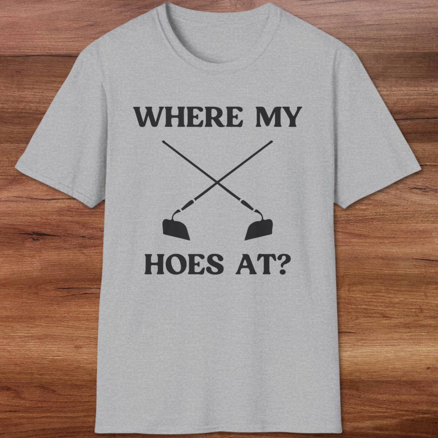 Where My Hoes At T-Shirt
