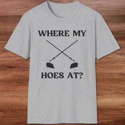 Where My Hoes At T-Shirt