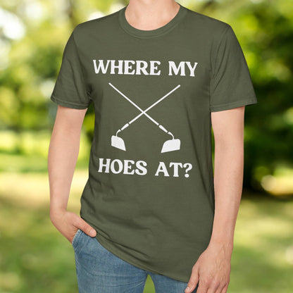 Where My Hoes At T-Shirt