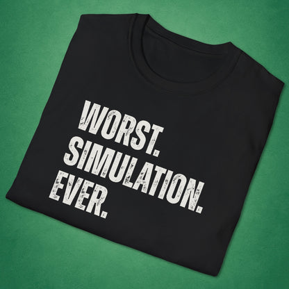 Worst Simulation Ever T-Shirt