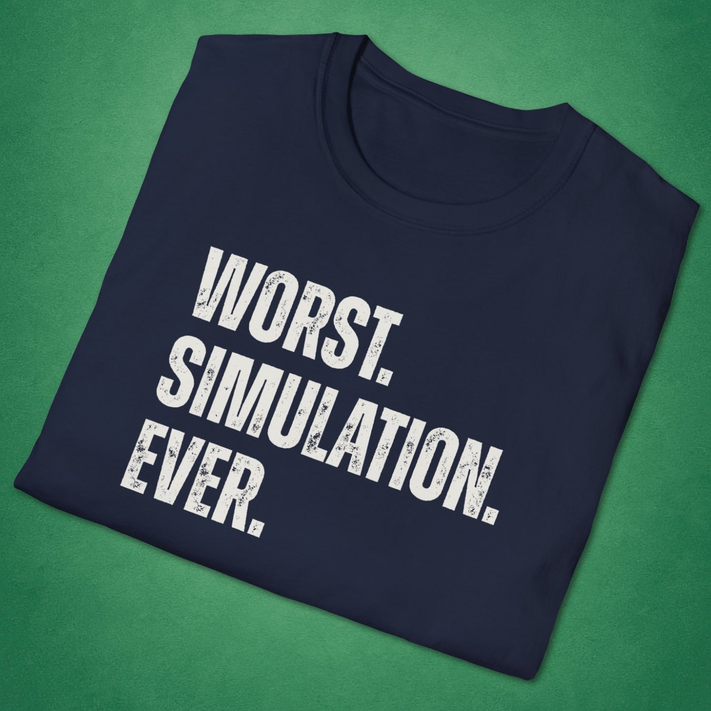Worst Simulation Ever T-Shirt