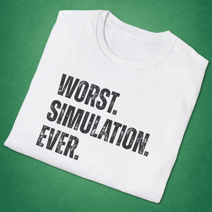 Worst Simulation Ever T-Shirt