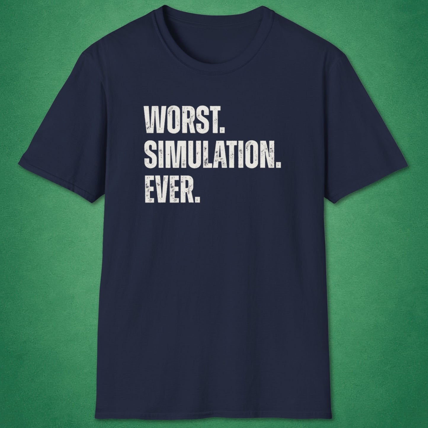 Worst Simulation Ever T-Shirt
