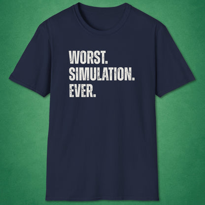 Worst Simulation Ever T-Shirt