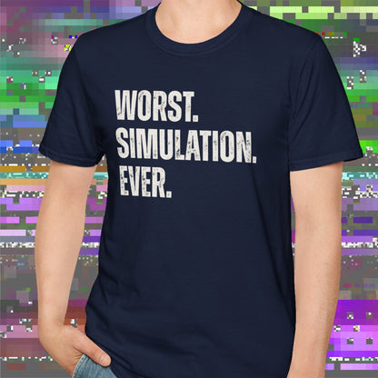 Worst Simulation Ever T-Shirt