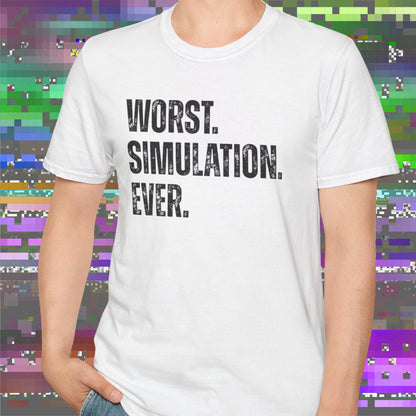 Worst Simulation Ever T-Shirt