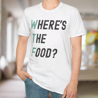 Where's The Food T-Shirt