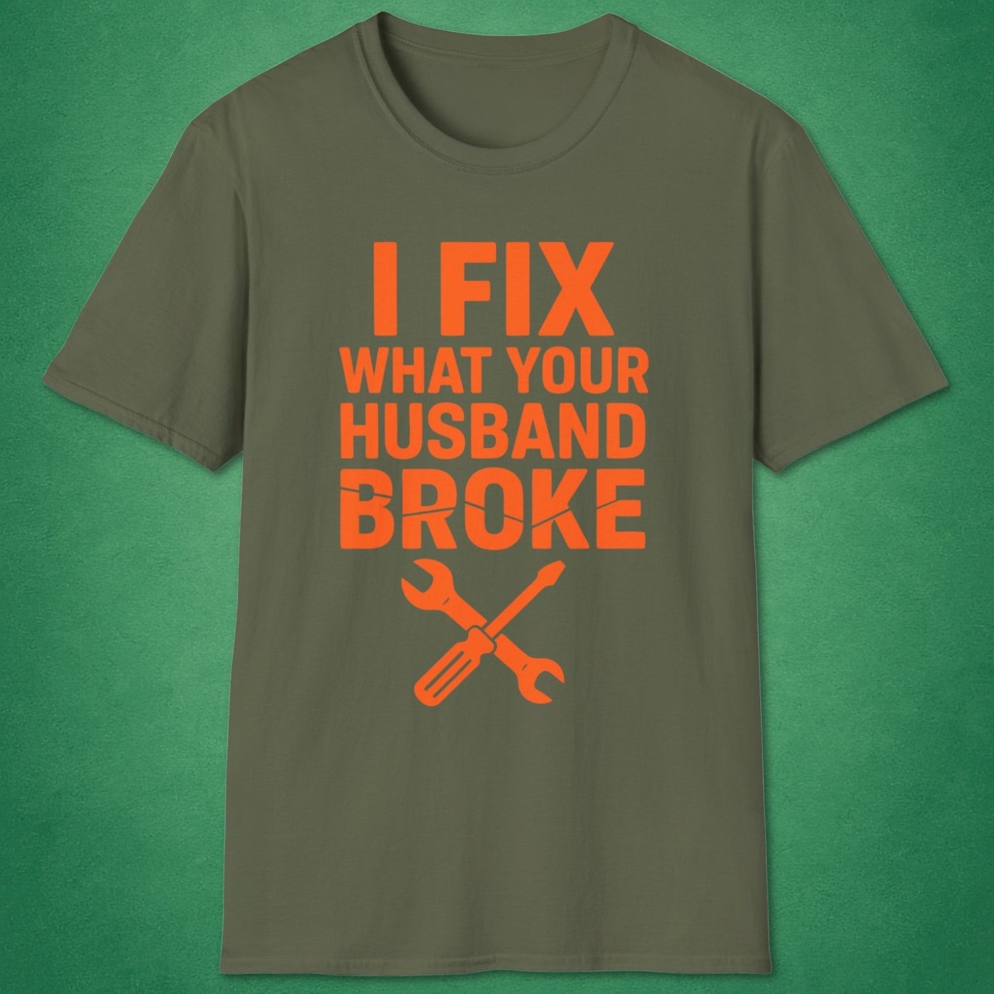 What Your Husband Broke T-Shirt