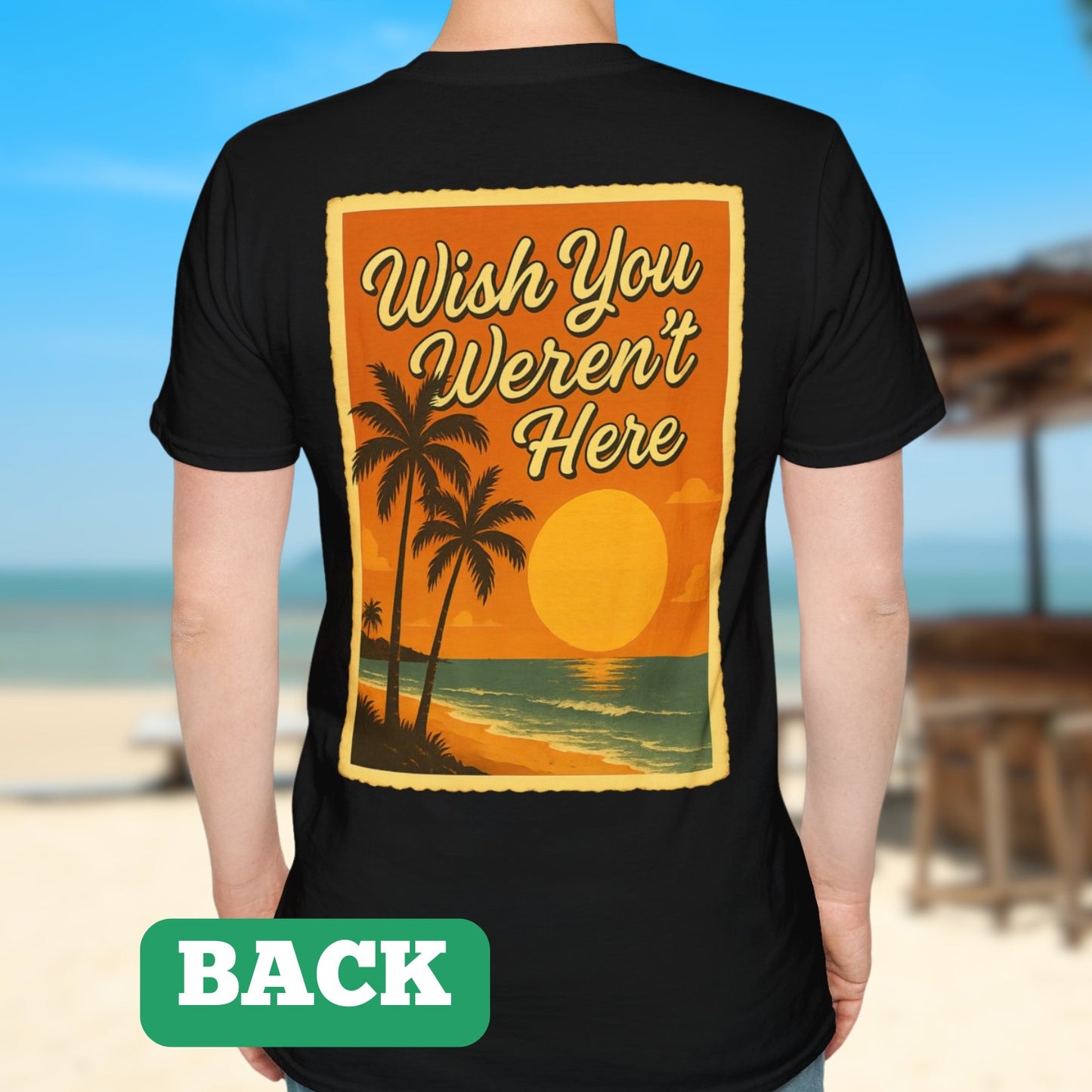 Wish You Weren't Here (Back Print) T-Shirt