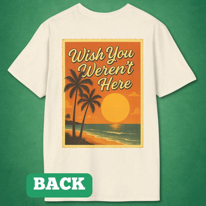 Wish You Weren't Here (Back Print) T-Shirt