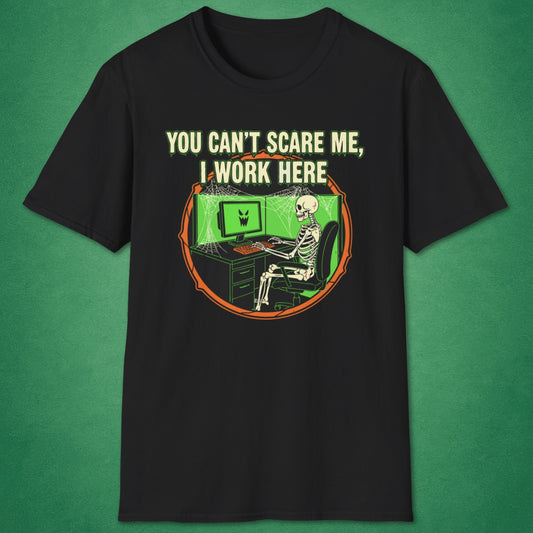 You Can't Scare Me T-Shirt